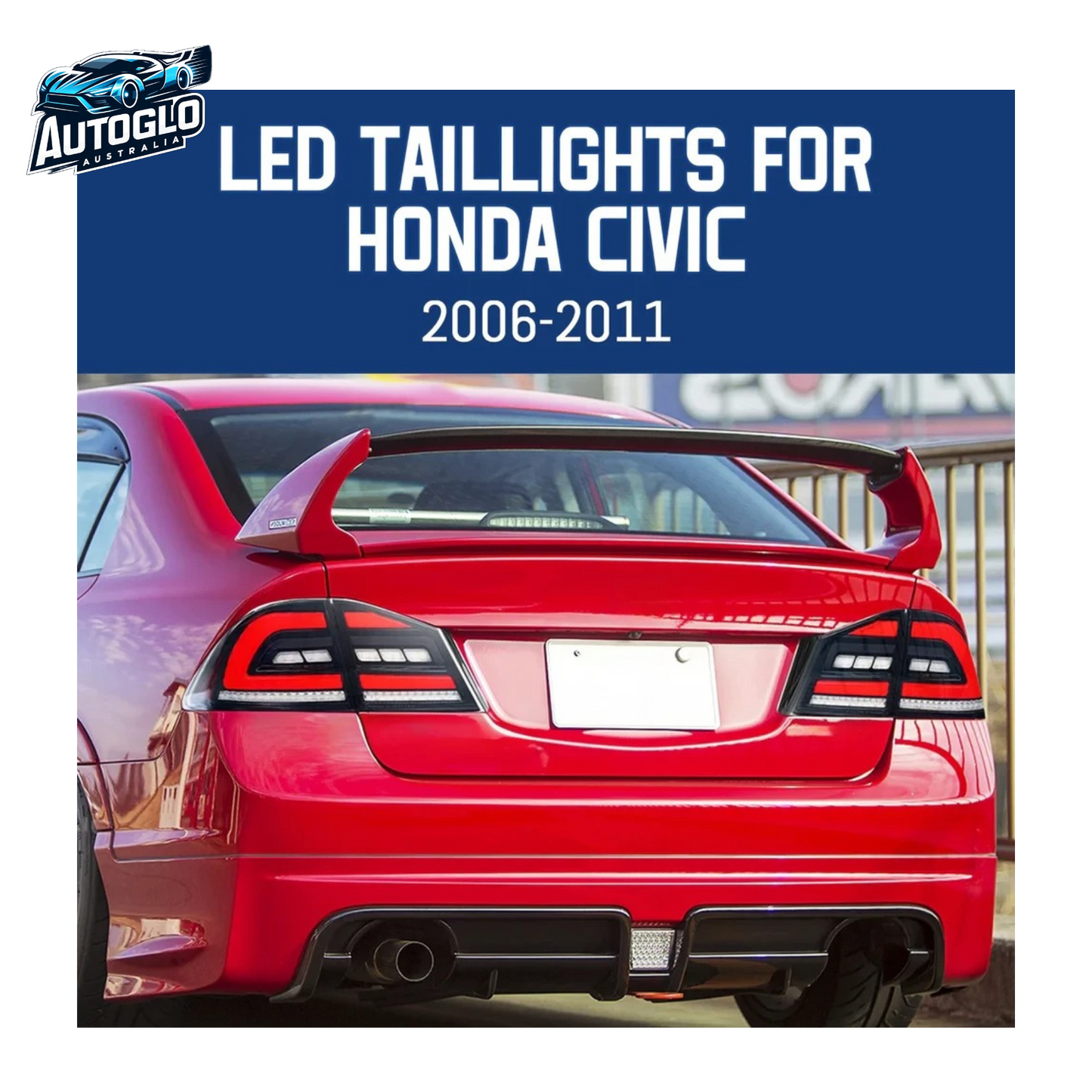 Autoglo Australia LED Tail Light Kit for Honda Civic FD2/FD3 Sedan & Type R 2006-2011