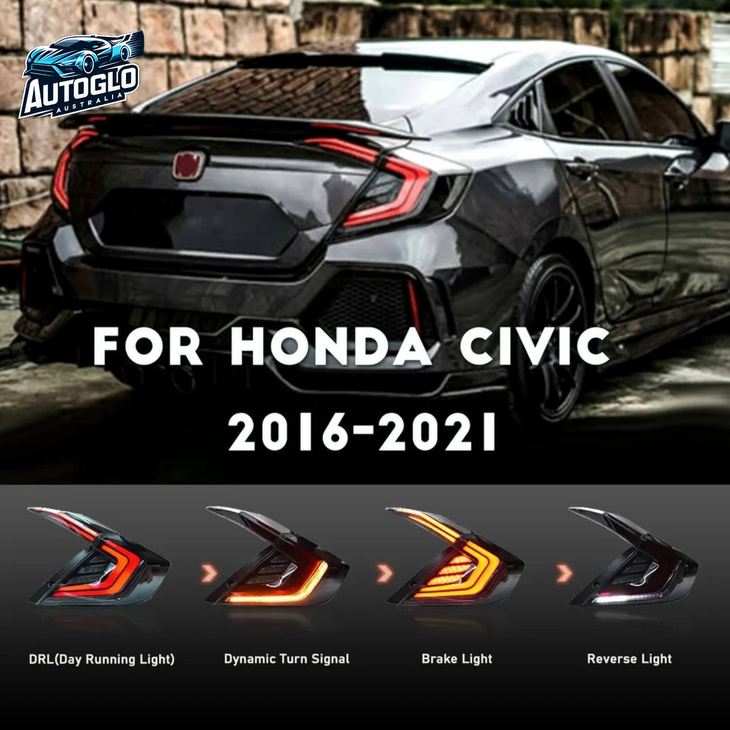 Autoglo Australia LED Tail Lights for Honda Civic 2016-2021 DRL Start Up Animation Rear Lamp Assembly