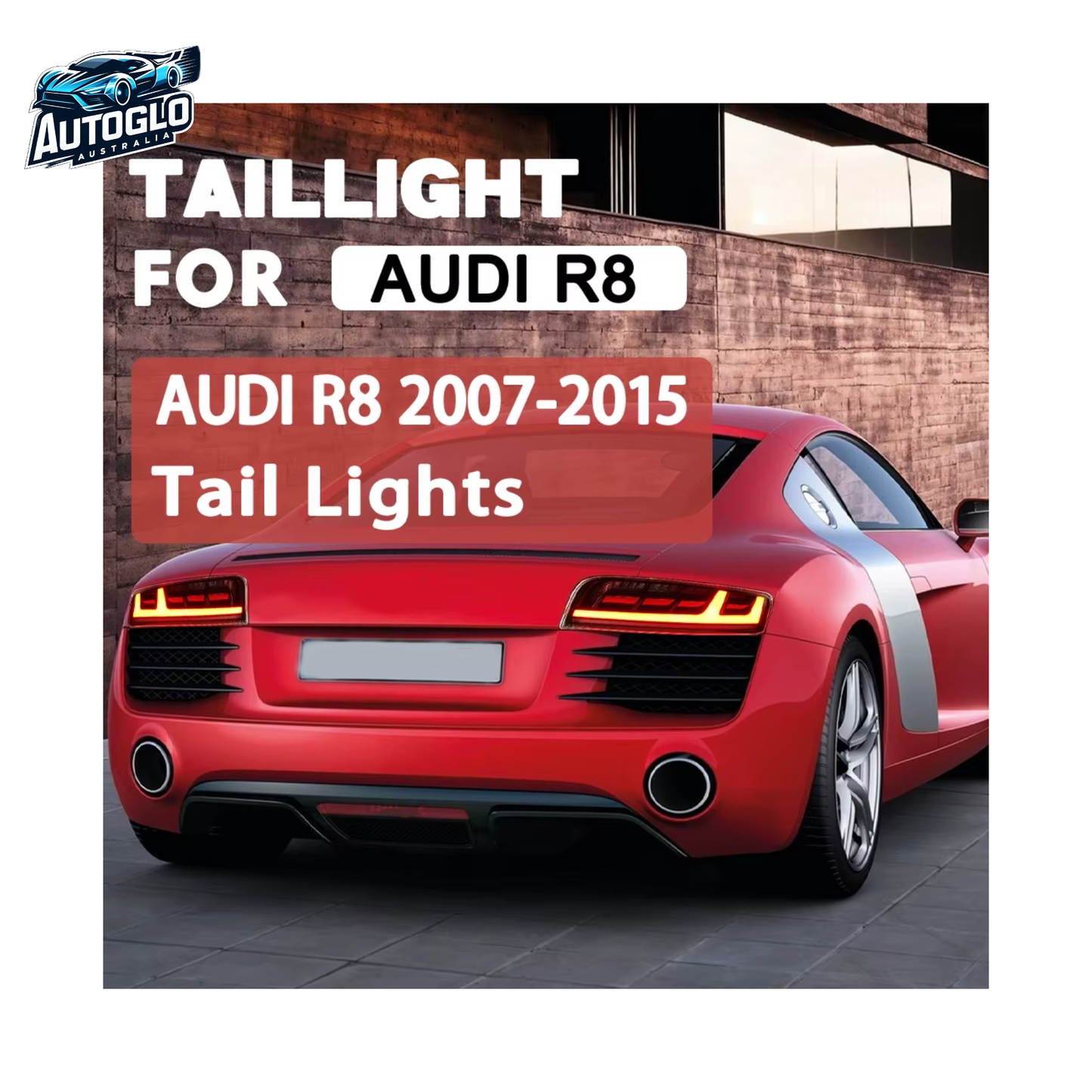 Autoglo Australia Audi R8 2007–2015 LED Tail Lights